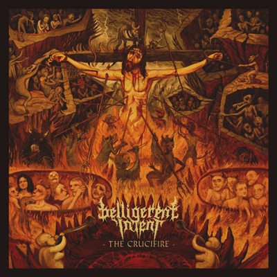 Belligerent Intent - The Crucifire (2016)