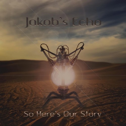 Jakob's Echo - So Here's Our Story (2016) Album Info