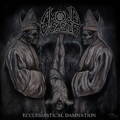Among Disaster - Ecclesiastical Damnation (2016) Album Info
