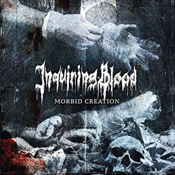 Inquiring Blood - Morbid Creation (2016) Album Info