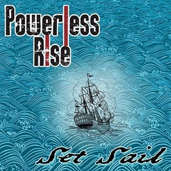 Powerless Rise - Set Sail (2016) Album Info