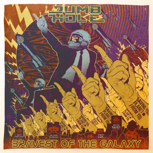 Dumb Hole - Bravest of the Galaxy (2016) Album Info