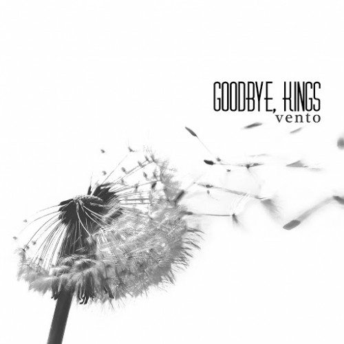 Goodbye, Kings - Vento (2016) Album Info