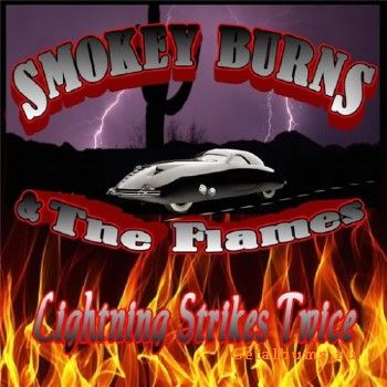 Smokey Burns and the Flames - Lightning Strikes Twice (2016) Album Info
