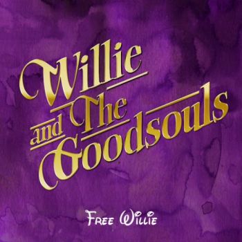 Willie And The Goodsouls - Free Willie (2016) Album Info