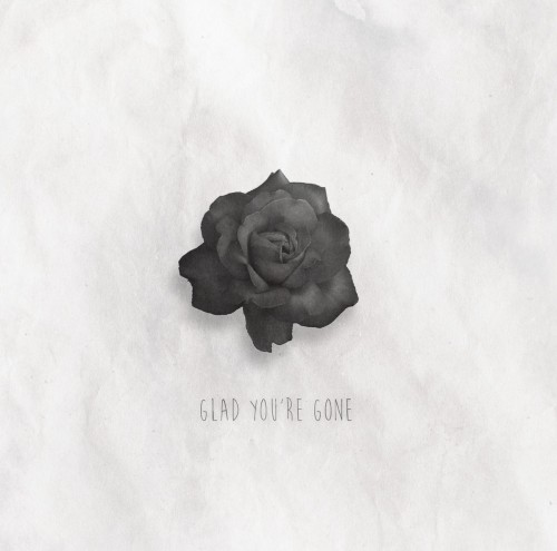 Glad You're Gone - Glad You're Gone (2016) Album Info