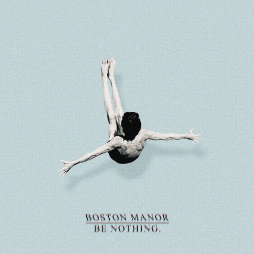 Boston Manor - Be Nothing. (2016)