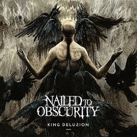 Nailed to Obscurity - King Delusion (2017) Album Info