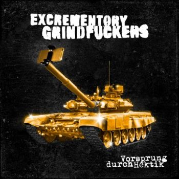 Excrementory Grindfuckers - Vorsprung Durch Hektik (2016) Album Info