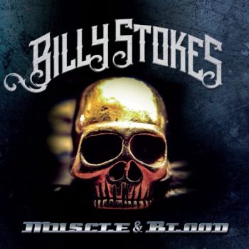 Billy Stokes - Muscle & Blood (2016)