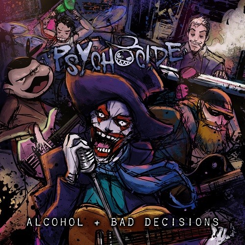 Psychocide - Alcohol & Bad Decisions (2016) Album Info