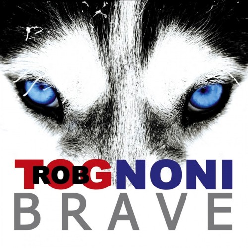 Rob Tognoni - Brave (2016) Album Info