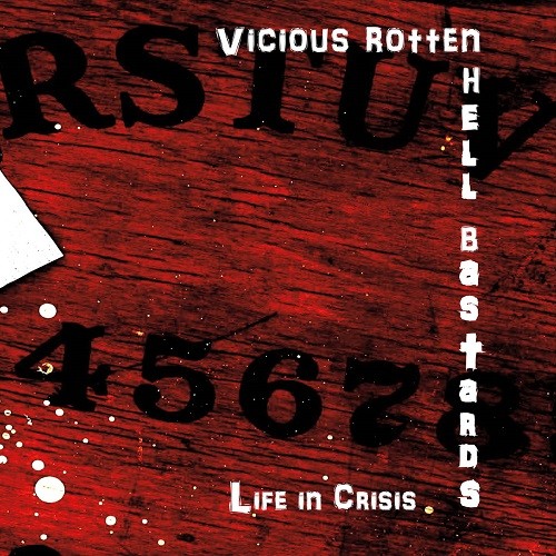 Vicious Rotten Hell Bastards - Life In Crisis (2016) Album Info