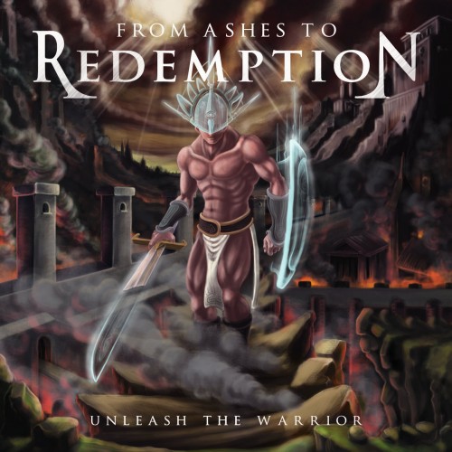 From Ashes To Redemption - Unleash the Warrior (2016)