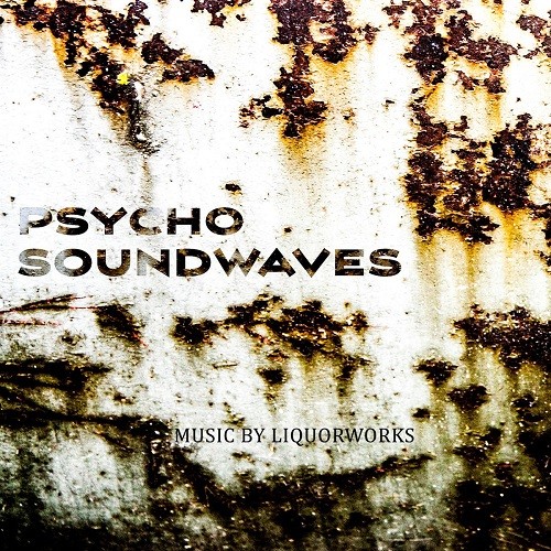 Liquorworks - Psycho Soundwaves (2016) Album Info