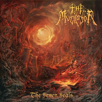 The Mutilator - The Seven Seals (2016) Album Info