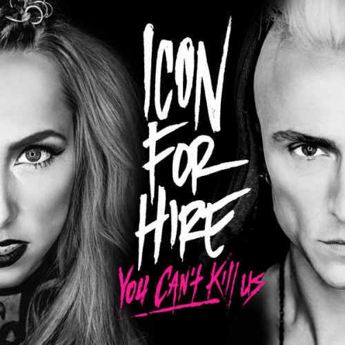 Icon for Hire - You Can't Kill Us (2016) Album Info