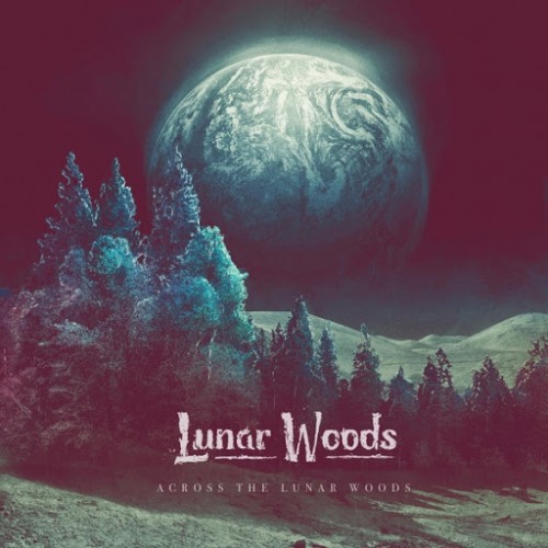 Lunar Woods - Across the Lunar Woods (2016) Album Info