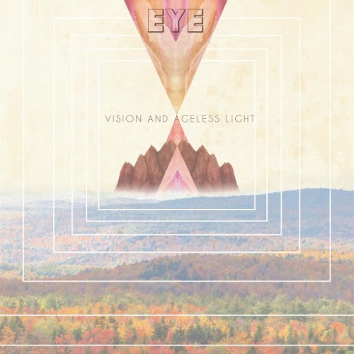 Eye - Vision And Ageless Light (2016) Album Info