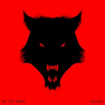 Be The Wolf - Rouge (2016) Album Info