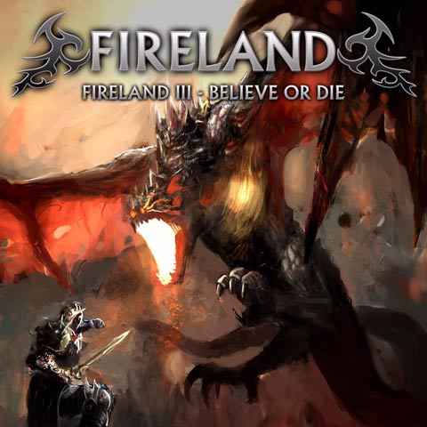 Fireland - Fireland III - Believe or Die (2016) Album Info