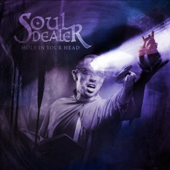Soul Dealer - Holy In Your Head (2016) Album Info