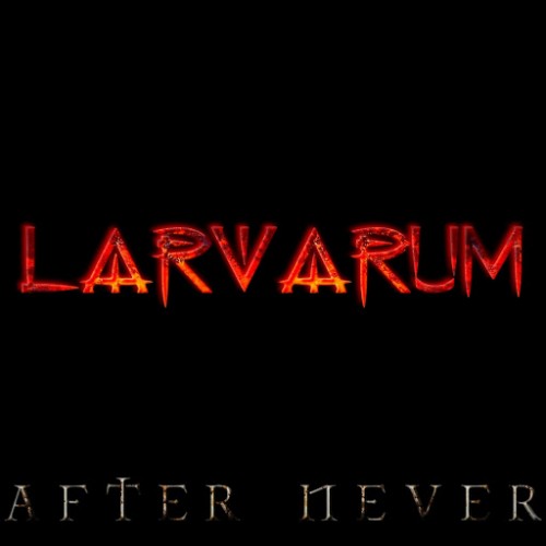 Larvarum - After Never (2016) Album Info
