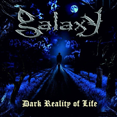 Galaxy - Dark Reality Of Life (2016) Album Info