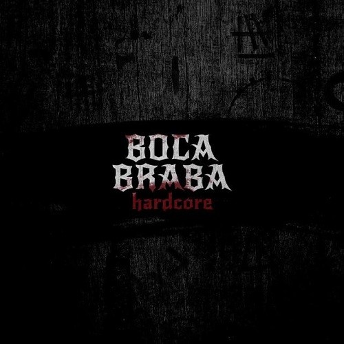 Boca Braba Hardcore - Entre Ratos E Pulguedo (2016) Album Info