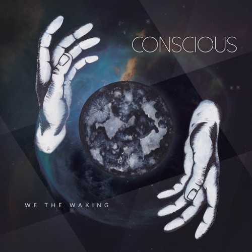 Conscious - We the Waking (2016)
