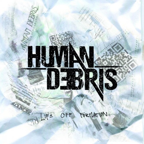 Human Debris - Life Off Formation (2016) Album Info