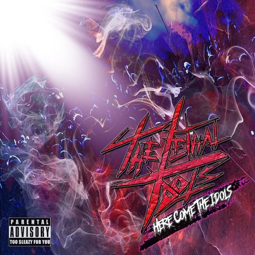 The Lethal Idols - Here Come The Idols (2016) Album Info
