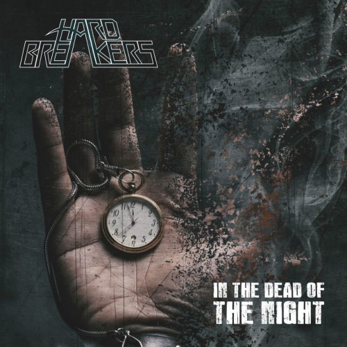 Hard Breakers - In the Dead of the Night (2016) Album Info