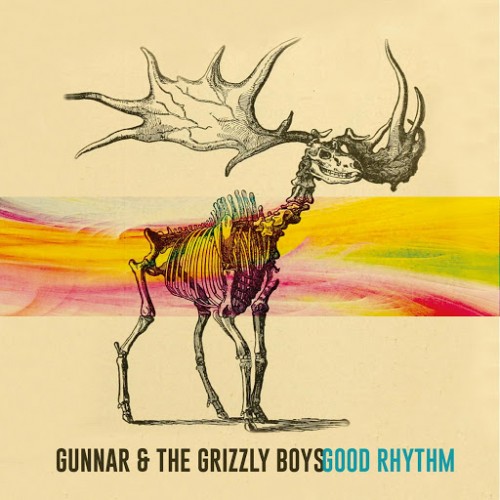 Gunnar & the Grizzly Boys - Good Rhythm (2016) Album Info