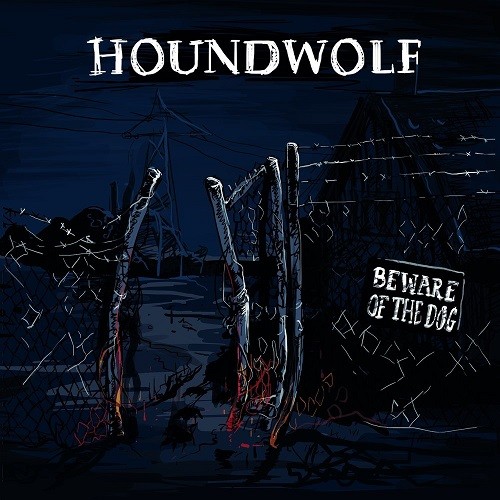 Houndwolf - Beware Of The Dog (2016)