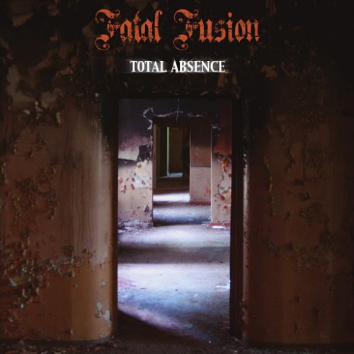 Fatal Fusion - Total Absence (2016) Album Info