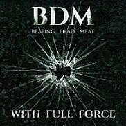 Beating Dead Meat - With Full Force (2016) Album Info