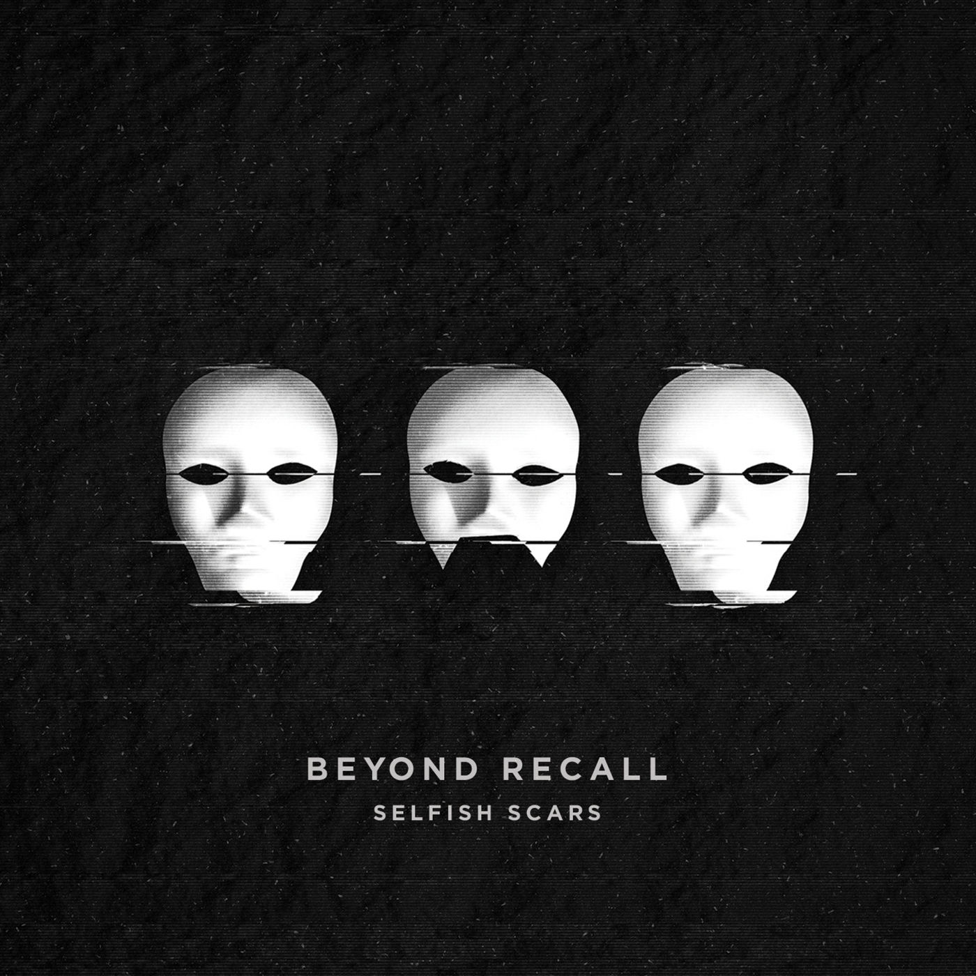 Beyond Recall - Selfish Scars (2017) Album Info