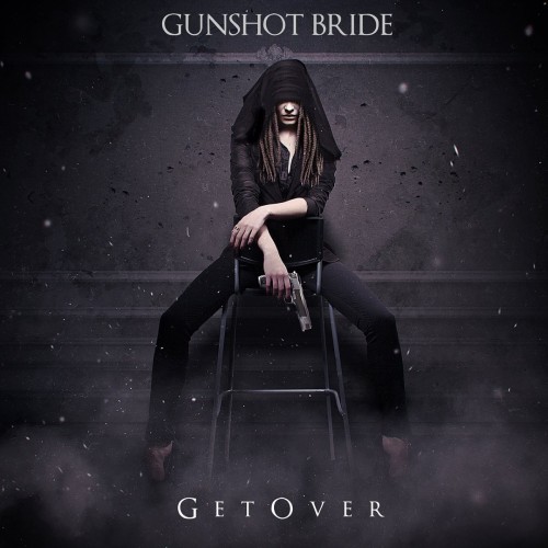 Gunshot Bride - Get Over (2016)
