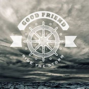 Good Friend - Ride The Storm (2016) Album Info