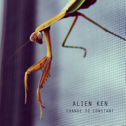 Alien Ken - Change Is Constant (2016) Album Info