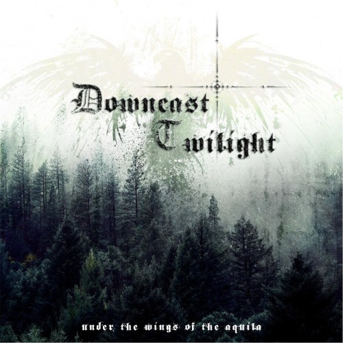 Downcast Twilight - Under the Wings of the Aquila (2016) Album Info