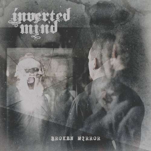 Inverted Mind - Broken Mirror (2017) Album Info