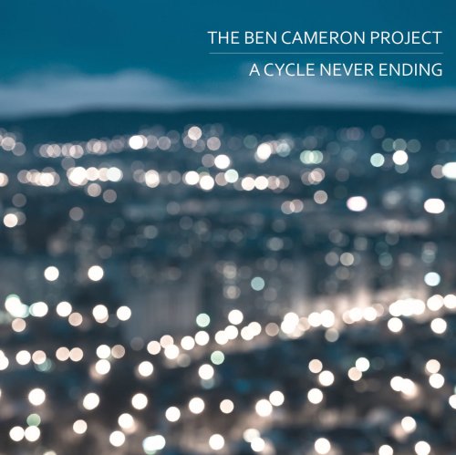 The Ben Cameron Project - A Cycle Never Ending (2016) Album Info