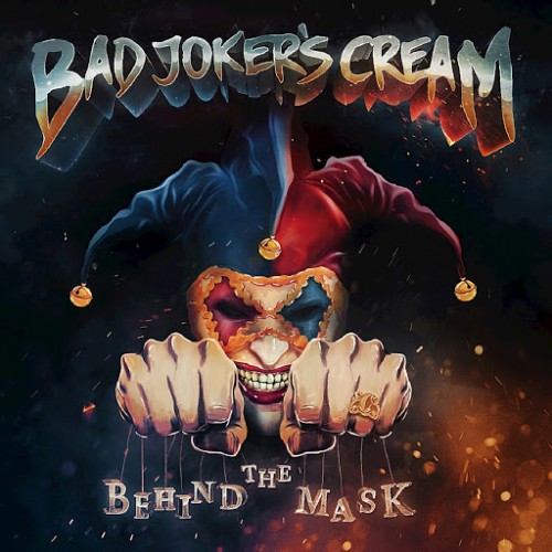 Bad Joker's Cream - Behind the Mask (2016) Album Info