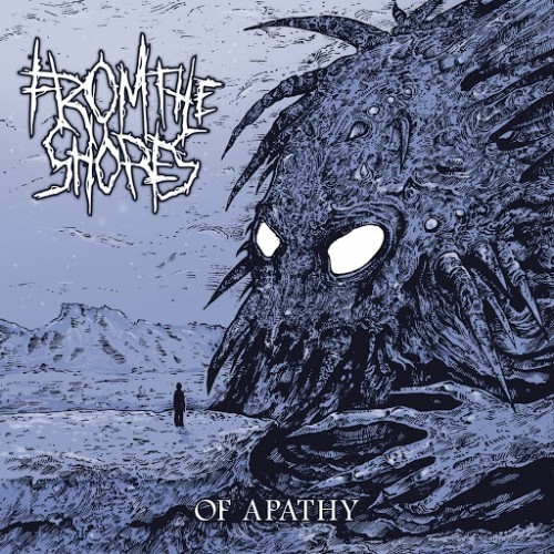From The Shores - Of Apathy (2016) Album Info