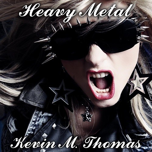 Kevin M. Thomas - Heavy Metal (2016) Album Info