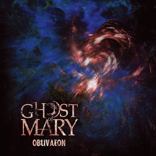 Ghost Of Mary - Oblivaeon (2016) Album Info