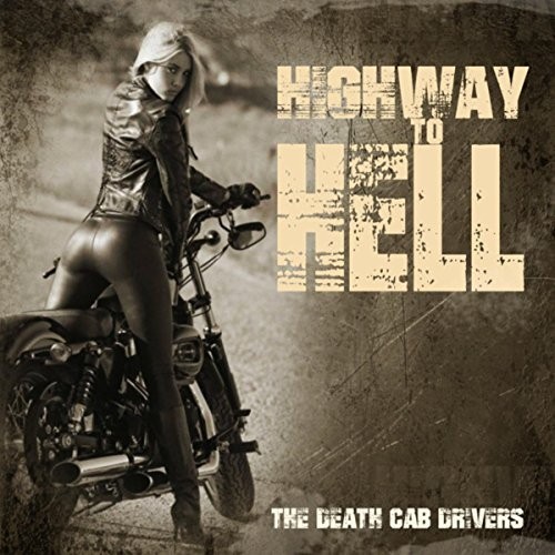 The Death Cab Drivers - Highway To Hell (2016) Album Info