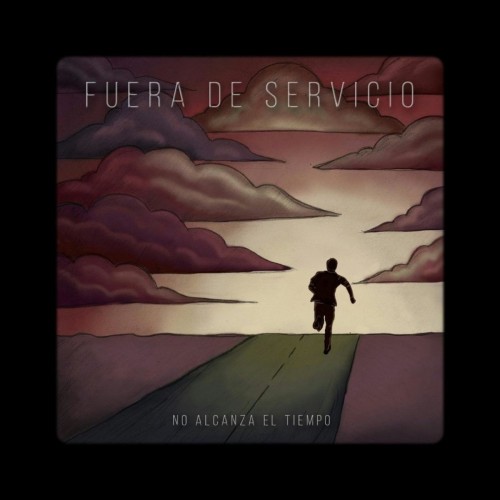 Fuera De Servicio - No Alcanza el Tiempo (2016) Album Info